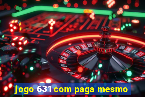 jogo 631 com paga mesmo