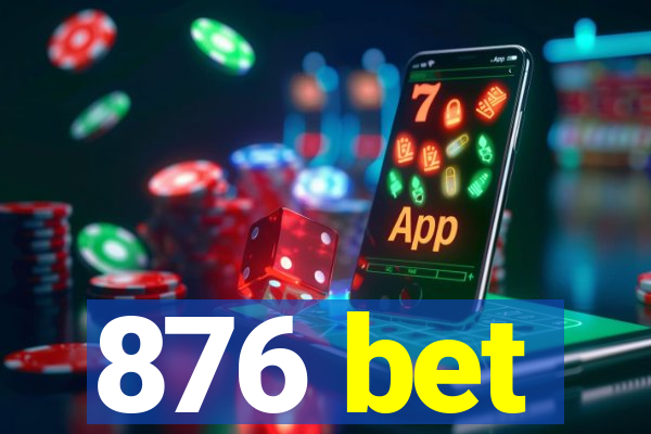 876 bet