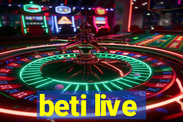 beti live