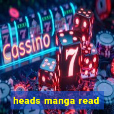 heads manga read