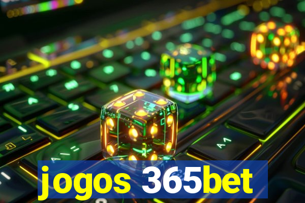 jogos 365bet