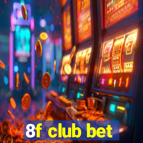 8f club bet