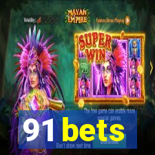 91 bets