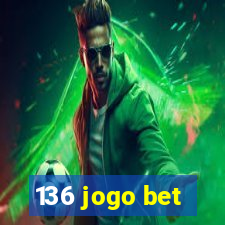 136 jogo bet