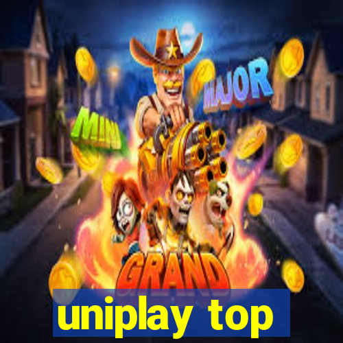 uniplay top