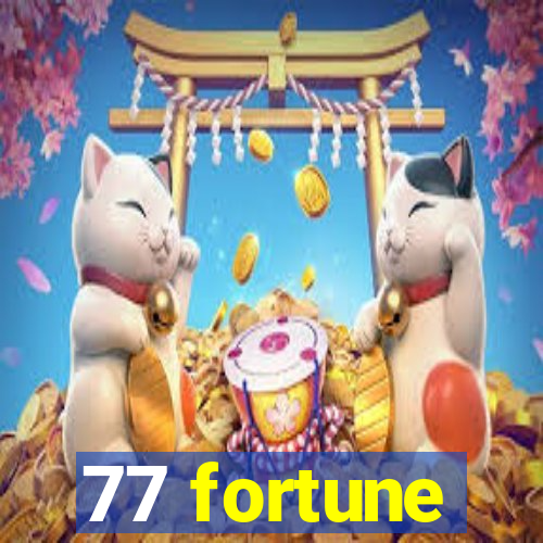 77 fortune