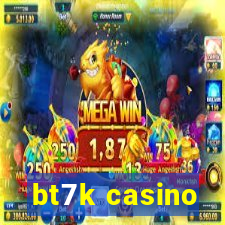 bt7k casino