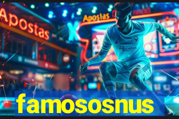 famososnus