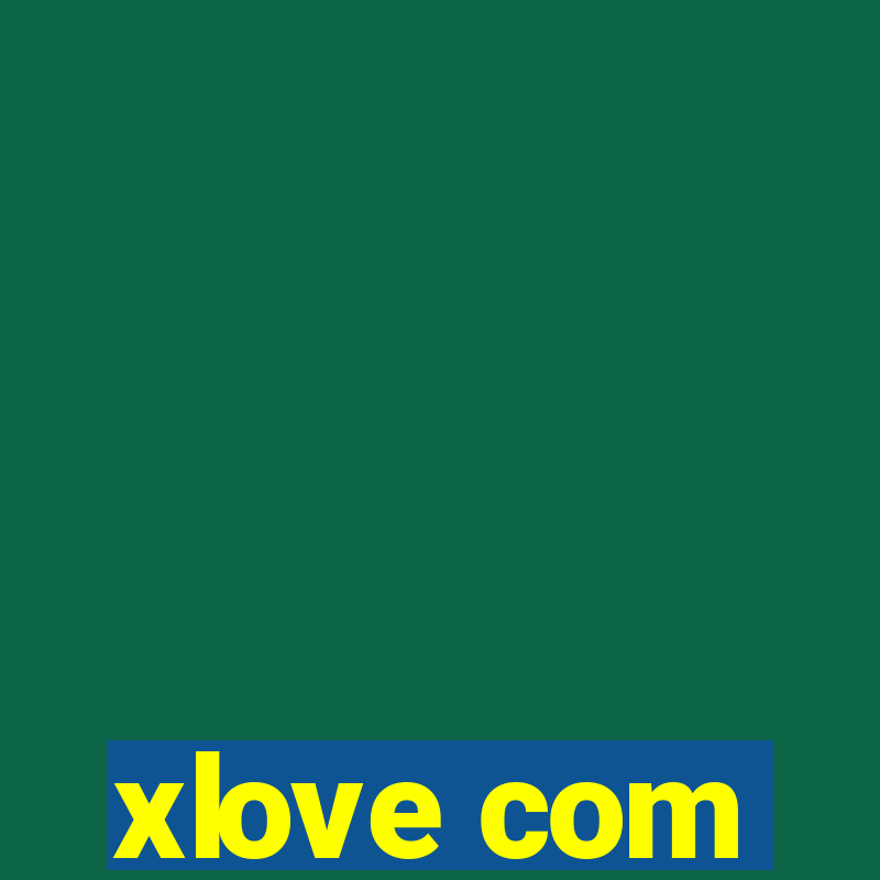 xlove com