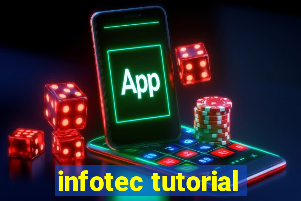 infotec tutorial