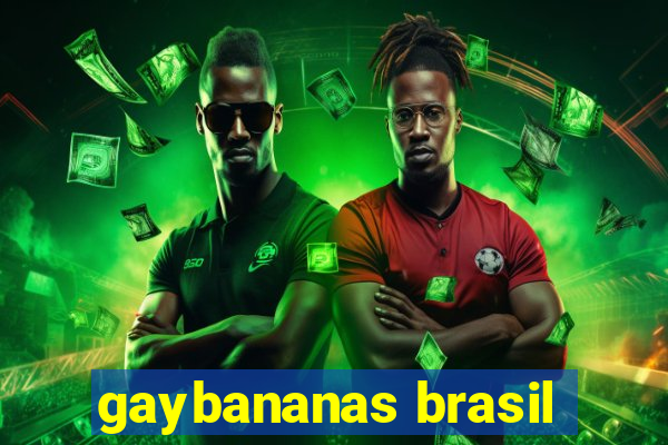 gaybananas brasil