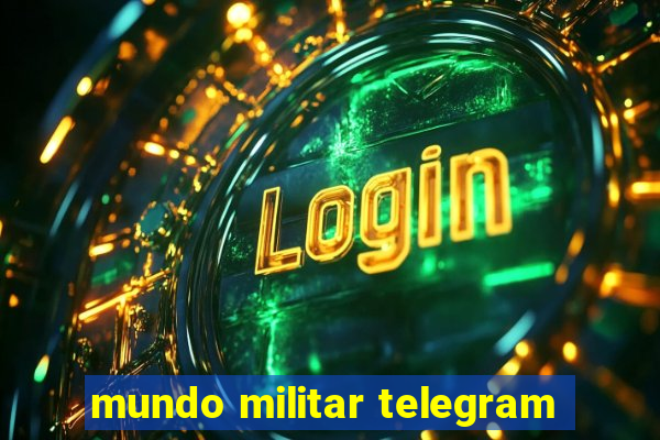 mundo militar telegram