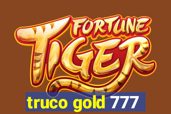 truco gold 777