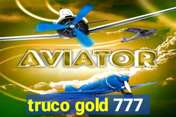 truco gold 777