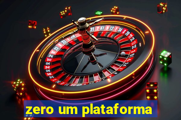 zero um plataforma