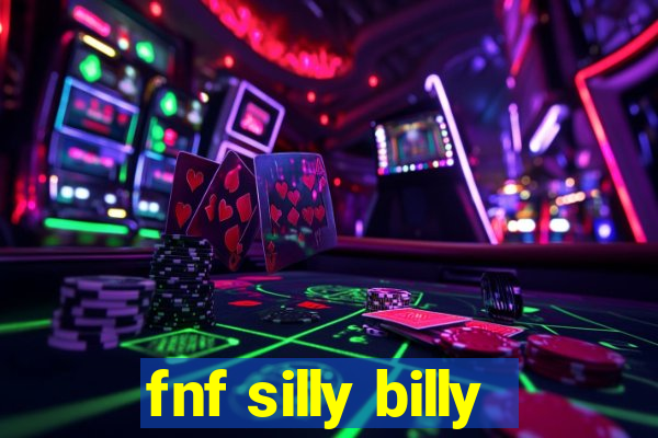 fnf silly billy