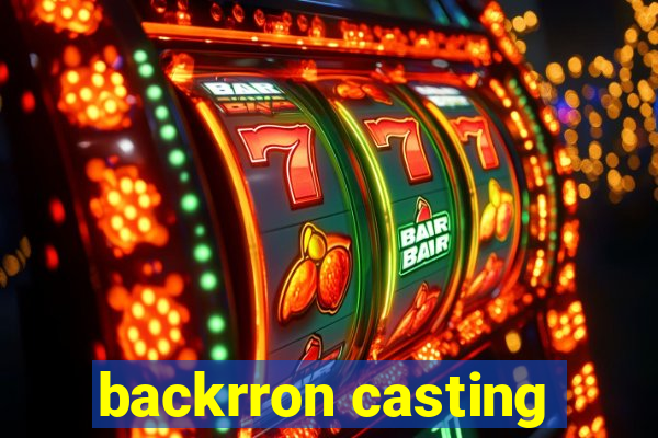 backrron casting