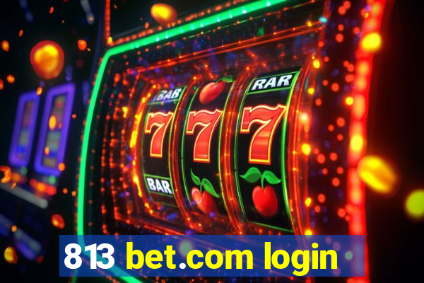 813 bet.com login