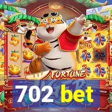 702 bet