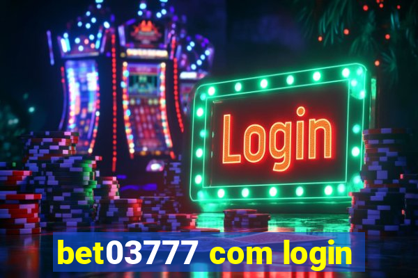 bet03777 com login