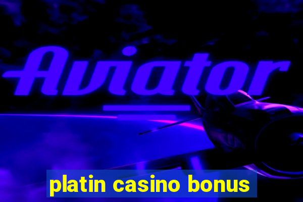 platin casino bonus