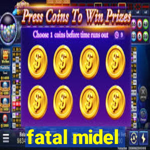 fatal midel