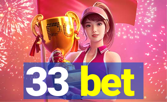 33 bet