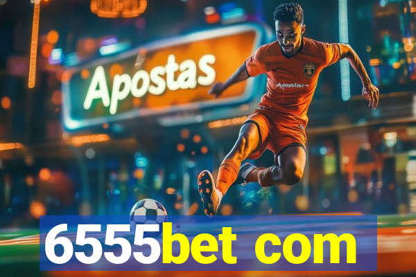 6555bet com