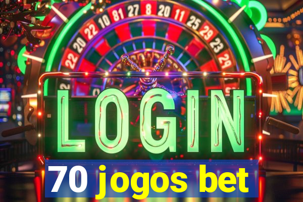 70 jogos bet