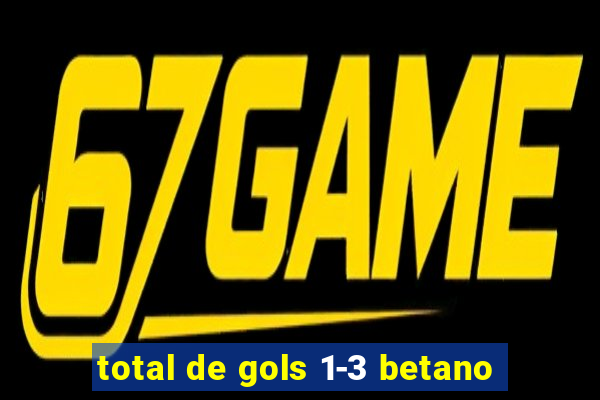 total de gols 1-3 betano