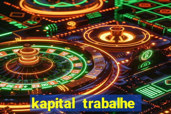 kapital trabalhe conosco porto velho