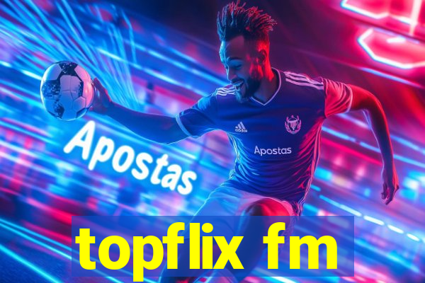 topflix fm