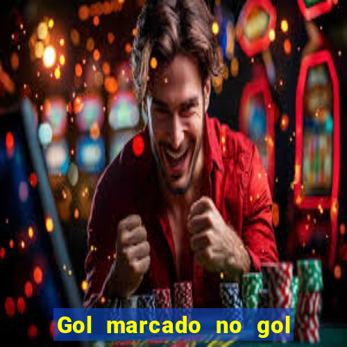 Gol marcado no gol marcado betano