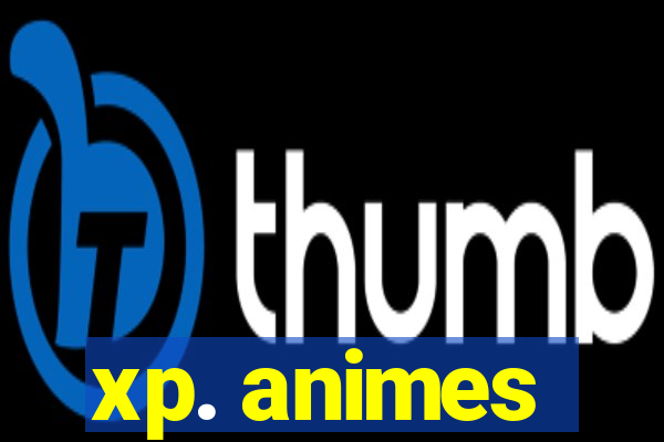 xp. animes