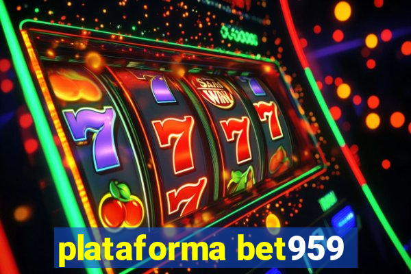 plataforma bet959