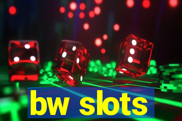 bw slots