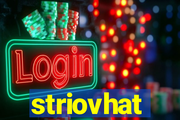 striovhat