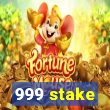 999 stake