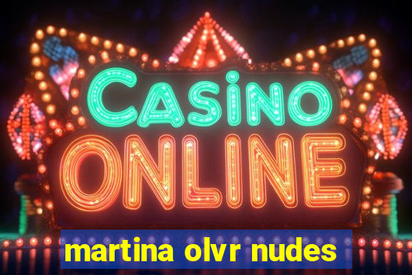 martina olvr nudes