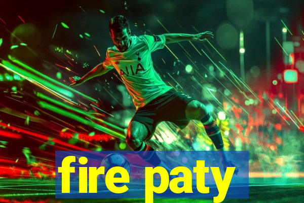 fire paty