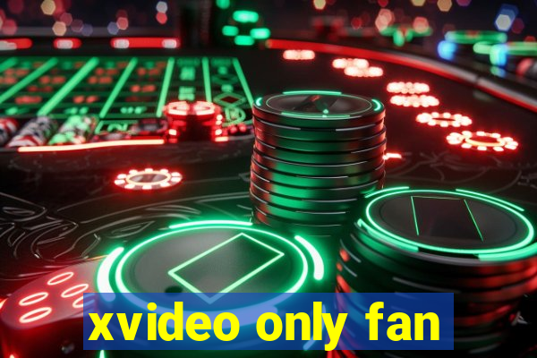 xvideo only fan