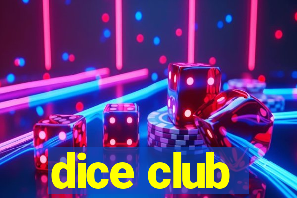 dice club