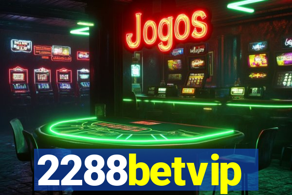 2288betvip