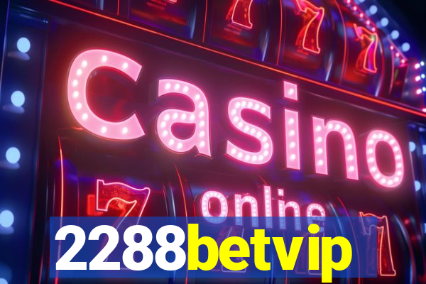 2288betvip