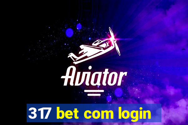 317 bet com login