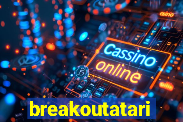 breakoutatari