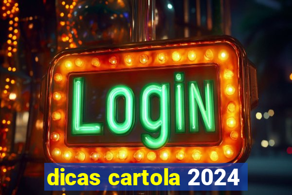 dicas cartola 2024