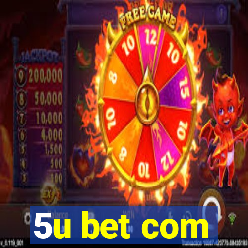 5u bet com