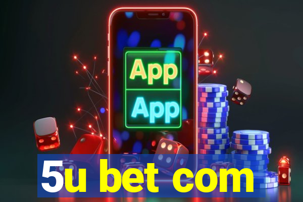 5u bet com