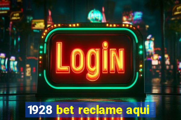 1928 bet reclame aqui